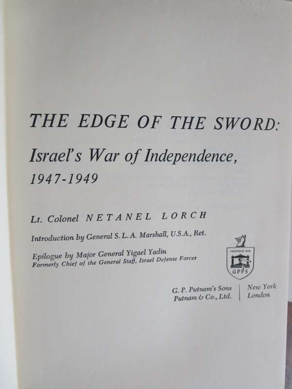 THE EDGE OF THE SWORD: ISRAEL`S WAR OF INDEPENDENCE 1947 - 1949 by Netanel Lorch