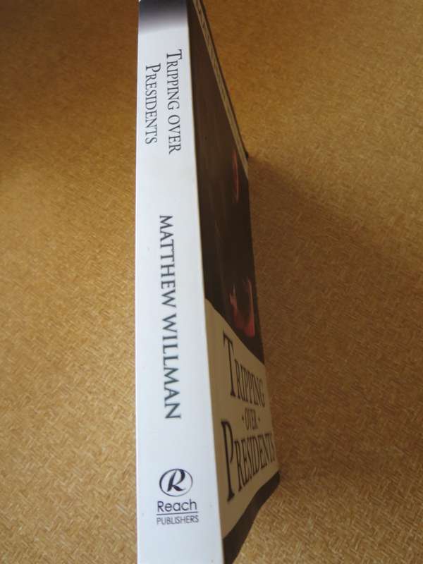 TRIPPING OVER PRESIDENTS  by Matthew Willman (True story)