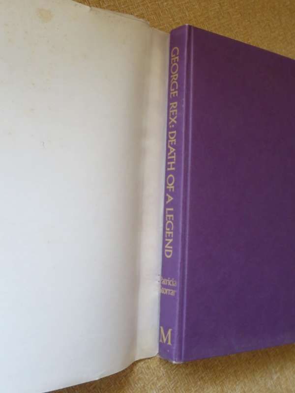 GEORGE REX: DEATH OF A LEGEND  by Patricia Storrar (British Royalty? , Knysna RSA)