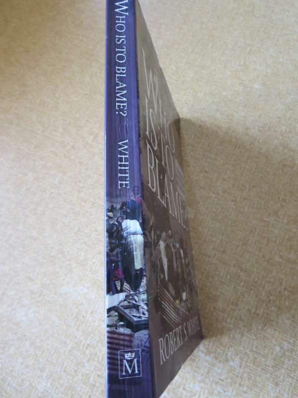 WHO IS TO BLAME?  by Robert S. White  Disasters, Nature and Acts of God