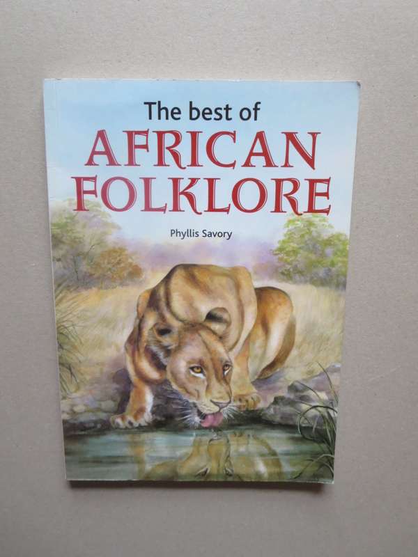 THE BEST OF AFRICAN FOLKLORE  by Phyllis Savory Illustrated by Gina Daniel