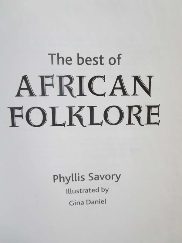 THE BEST OF AFRICAN FOLKLORE  by Phyllis Savory Illustrated by Gina Daniel