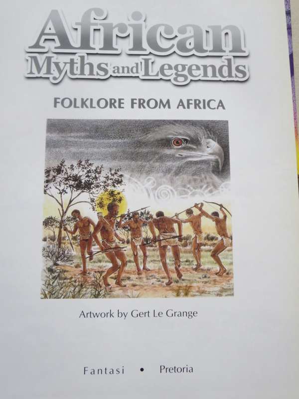 AFRICAN MYTHS AND LEGENDS Folklore from Africa TEXT: ENG/AFR/ISIXHOSA/ISIZULU/SETSWANA