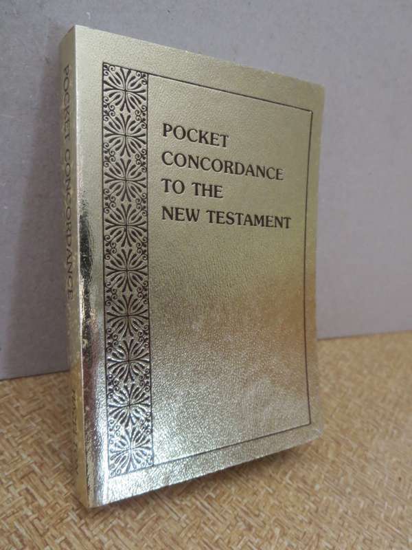 POCKET CONCORDANCE TO THE NEW TESTAMENT. Charles J. Hazelton