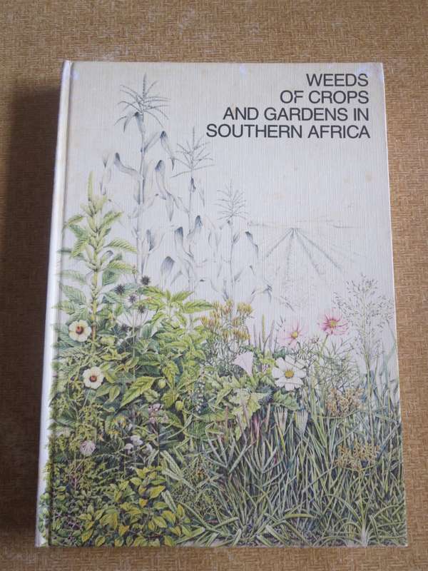 WEEDS OF CROPS AND GARDENS. Compiled by Kees Grabandt. (A CIBA-GEIGY Production)