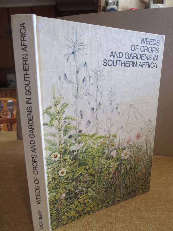 WEEDS OF CROPS AND GARDENS. Compiled by Kees Grabandt. (A CIBA-GEIGY Production)