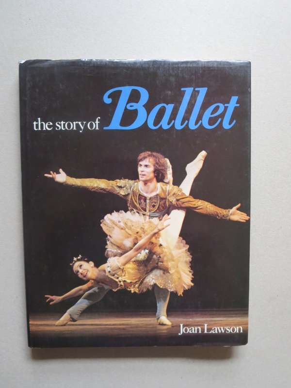 THE STORY OF BALLET  by Joan Lawson