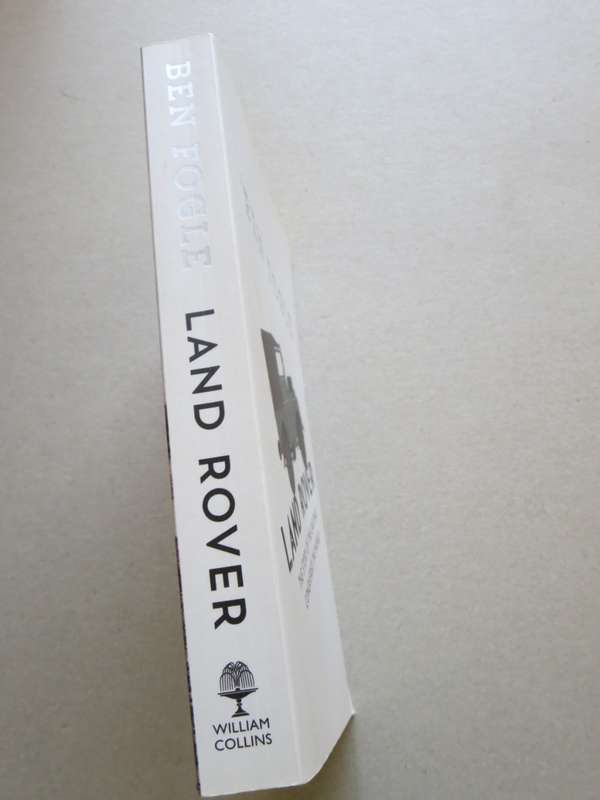 LAND ROVER Story of the car that conquered the world  by Ben Fogle