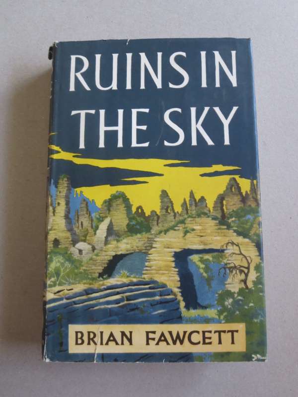 RUINS IN THE SKY by Brian Fawcett (Lost cities Brazil)