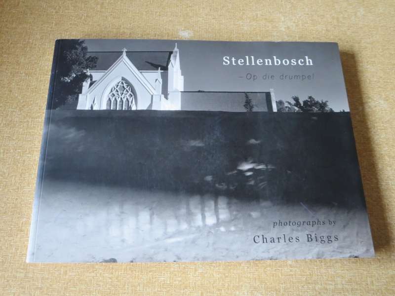STELLENBOSCH - Op die drumpel  Photographs: Charles Biggs (SIGNED)