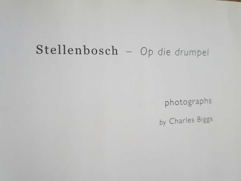 STELLENBOSCH - Op die drumpel  Photographs: Charles Biggs (SIGNED)