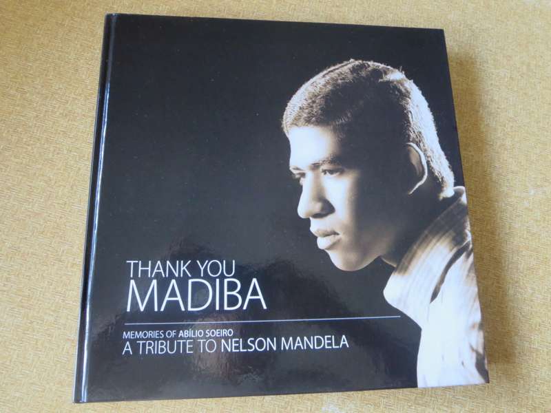 THANK YOU MADIBA A Tribute to Nelson Mandela  Memories of Abílio Soeiro
