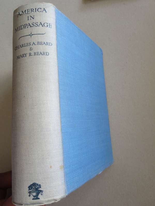 AMERICA IN MIDPASSAGE by Charles A. Beard & Mary R. Beard