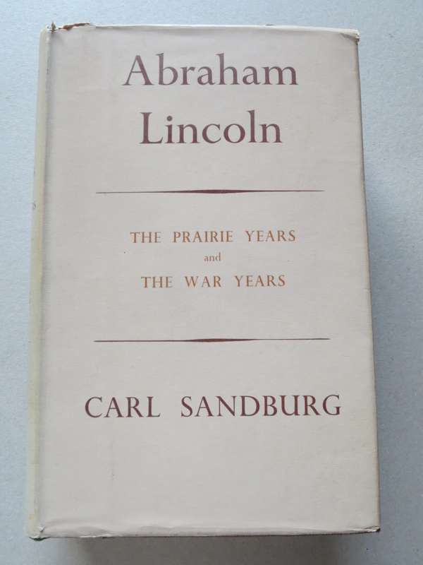 ABRAHAM LINCOLN `The Prairie Years and The War Years` by Carl Sandburg