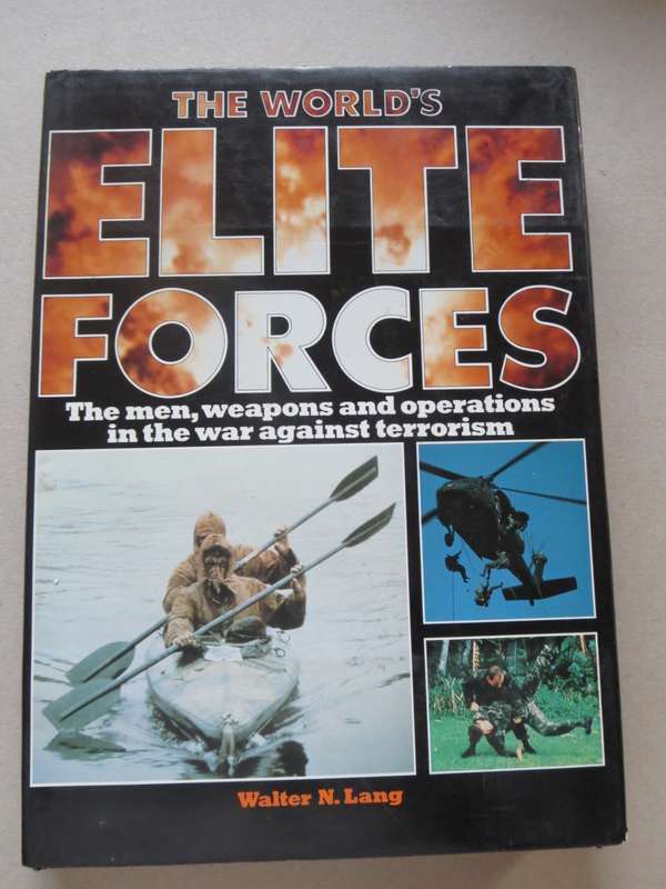 THE WORLD`S ELITE FORCES. Walter N. Lang