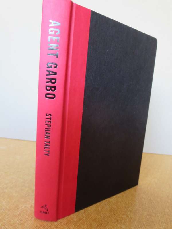 AGENT GARBO by Stephan Talty (Agent who tricked Hitler & saved D-Day)