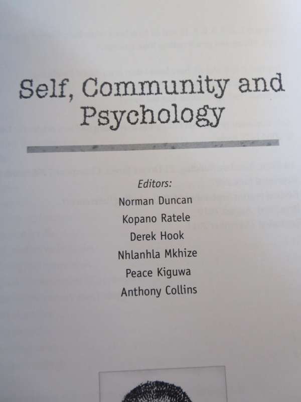 SELF, COMMUNITY AND PSYCHOLOGY. Editors: Kopano Ratele, Norman Duncan and Derek Hook
