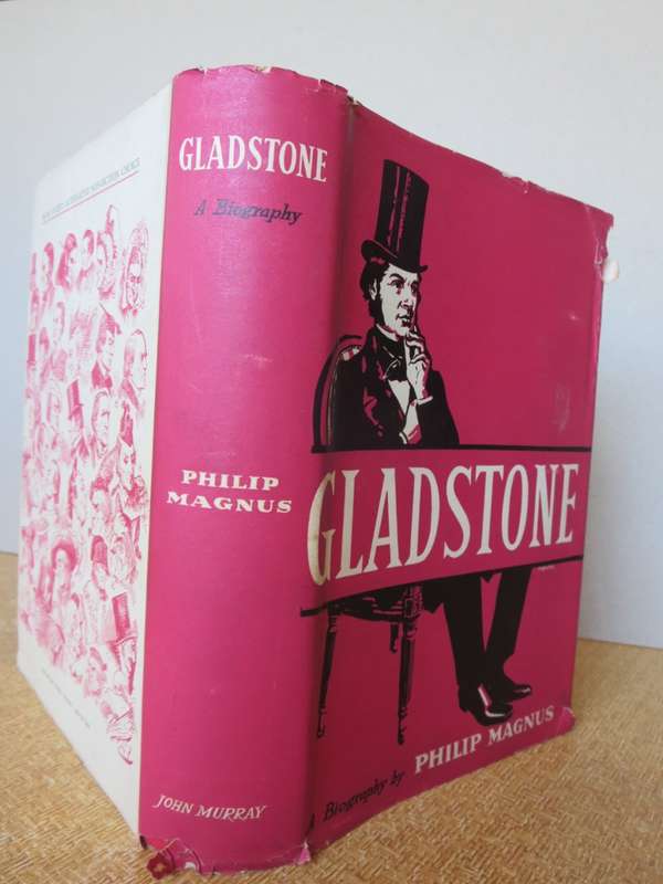 GLADSTONE. A biography by Philip Magnus.