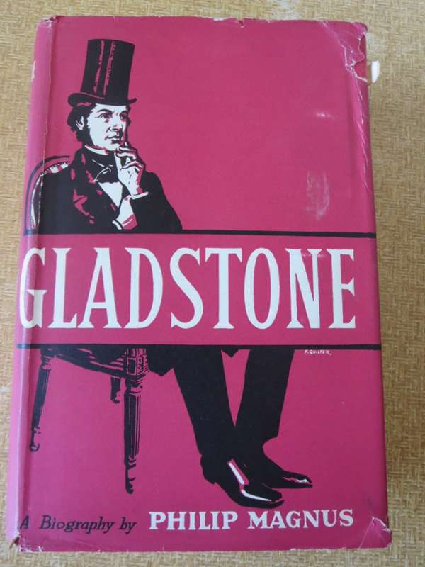 GLADSTONE. A biography by Philip Magnus.