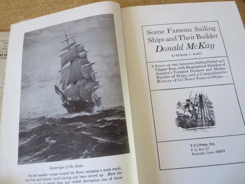 SOME FAMOUS SAILING SHIPS AND THEIR BUILDER DONALD MCKAY  by Richard C. McKay