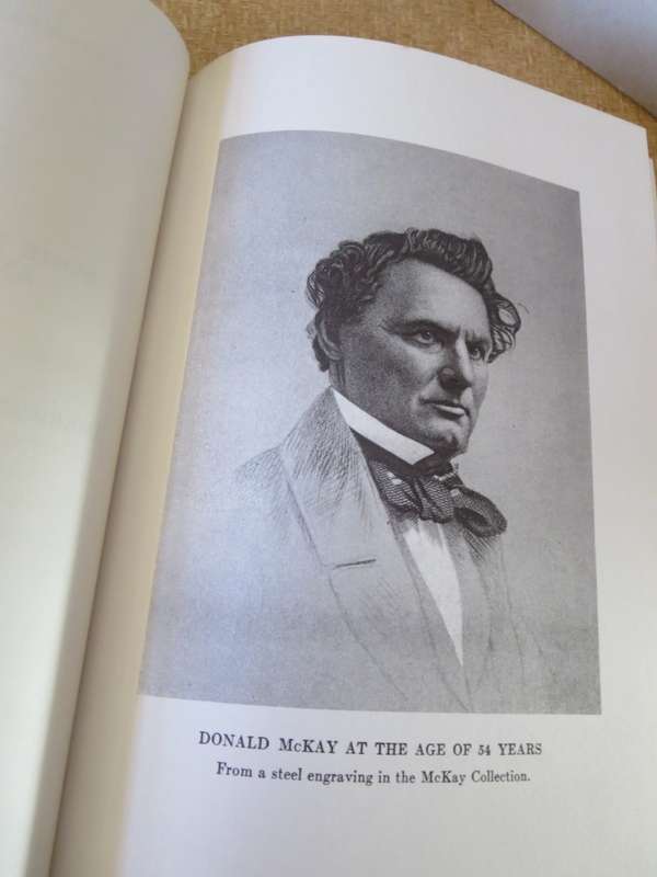 SOME FAMOUS SAILING SHIPS AND THEIR BUILDER DONALD MCKAY  by Richard C. McKay