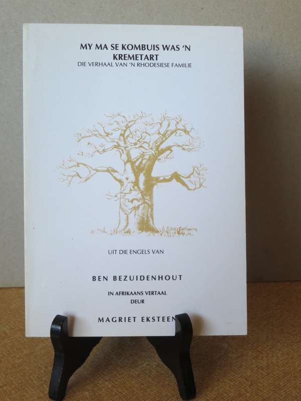 MY MA SE KOMBUIS WAS `N KREMERART deur Ben Bezuidenhout Afr. vertaling: Magriet Eksteen