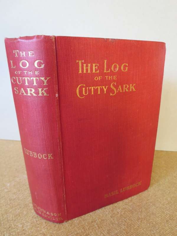 THE LOG OF THE CUTTY SARK. Basil Lubbock