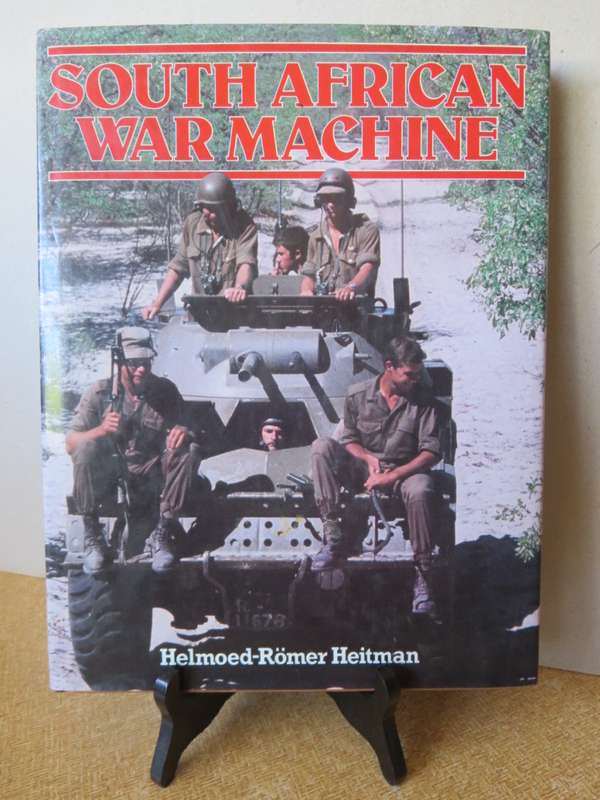 SOUTH AFRICAN WAR MACHINE  by Helmoed-Römer Heitman WWI & II, Korean War and Angolan War