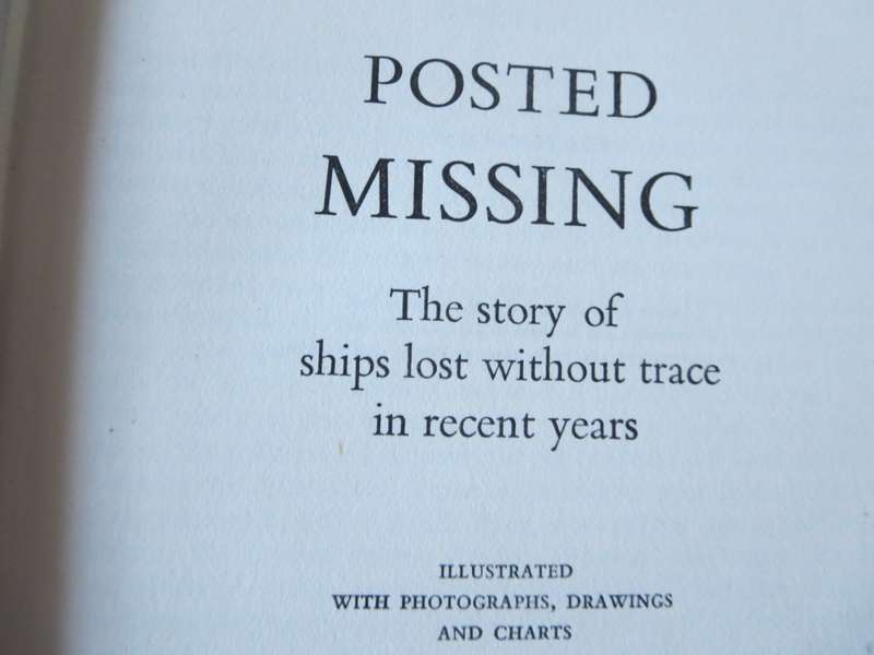 POSTED MISSING. Alan Villiers. (The story of ships lost without trace in recent years)