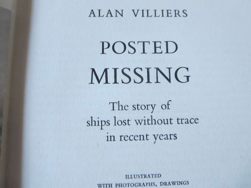 POSTED MISSING. Alan Villiers. (The story of ships lost without trace in recent years)