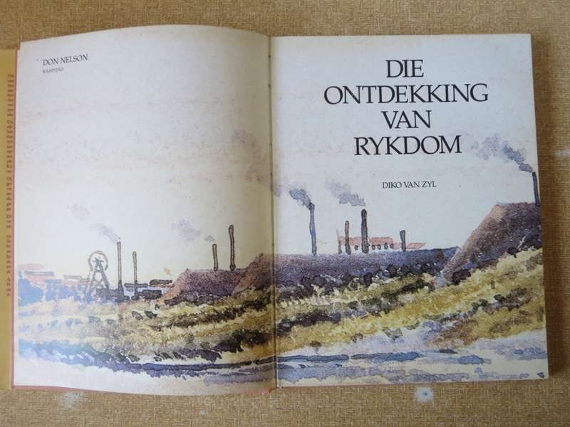 DIE ONTDEKKING VAN RYKDOM. Diko van Zyl Erfenisreeks: die 19de Eeu.