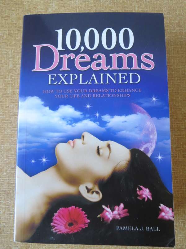 10,000 DREAMS EXPLAINED by Pamela J. Ball.