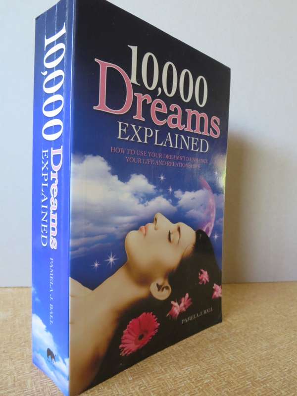 10,000 DREAMS EXPLAINED by Pamela J. Ball.