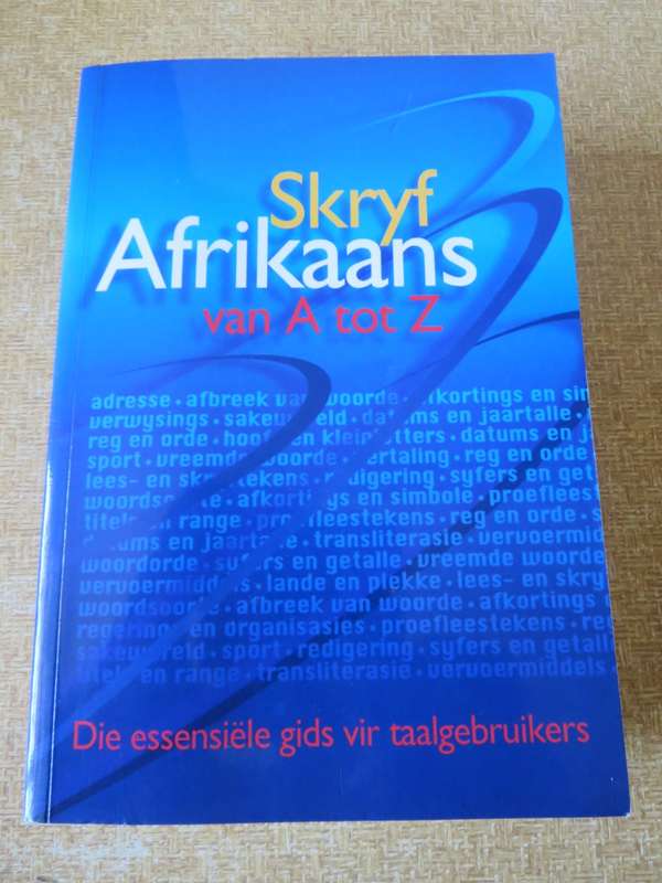 SKRYF AFRIKAANS VAN A TOT Z. Dalene Muller. (Die essensiële gids vir taalgebruikers)