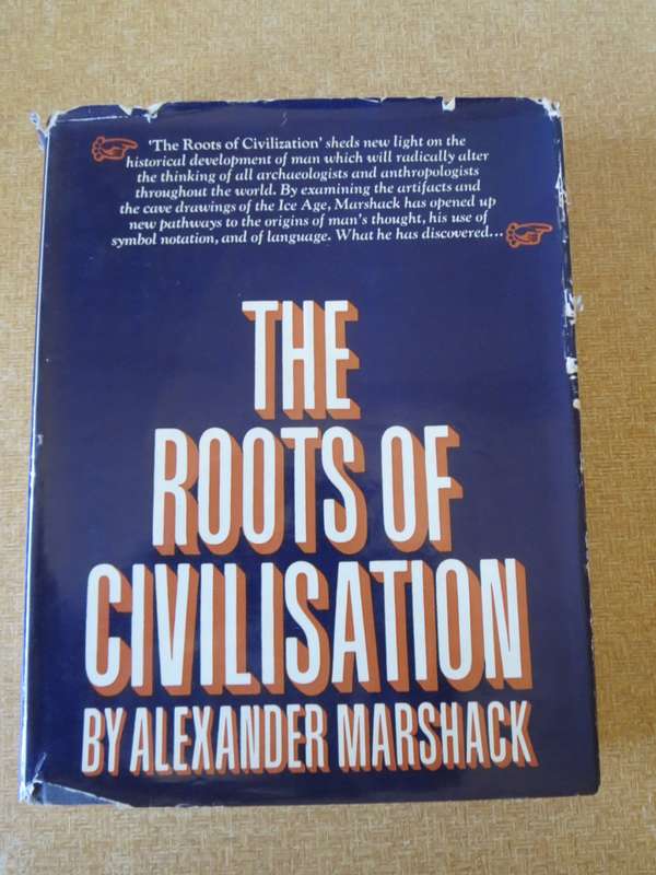 THE ROOTS OF CIVILISATION  by Alexander Marshack