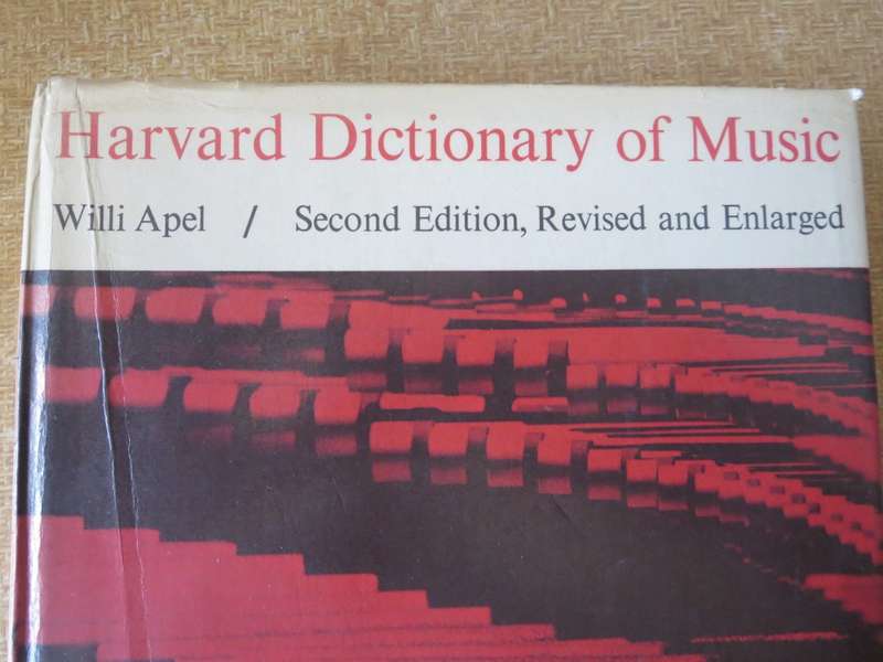 HARVARD DICTIONARY OF MUSIC  by Willi Apel  Second Edition, Revised and Enlarged
