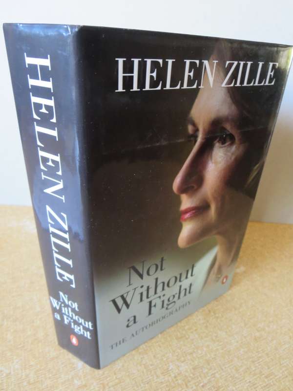 HELEN ZILLE. Not without a Fight. (SIGNED)