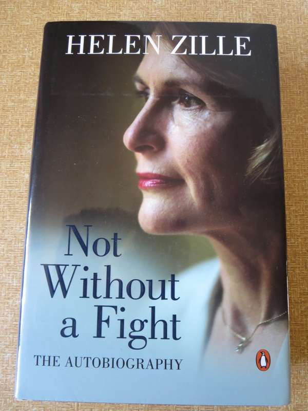 HELEN ZILLE. Not without a Fight. (SIGNED)