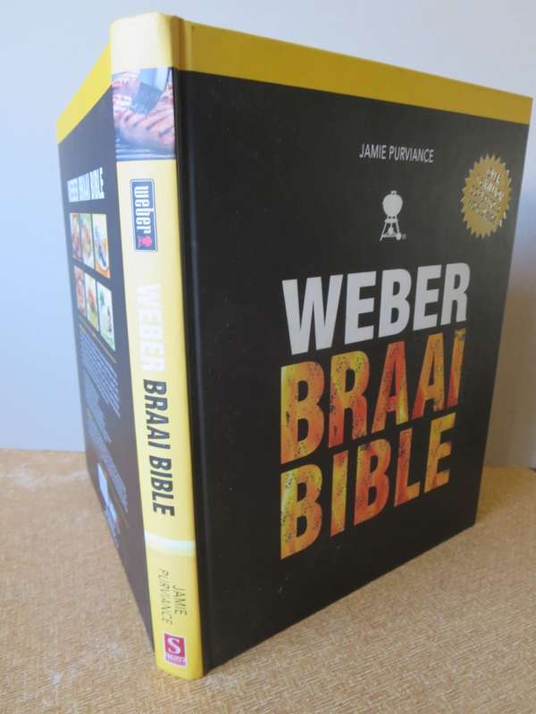 JAMIE PURVIANCE. Weber Braai Bible (More than 160 tried-and-tested recipes)
