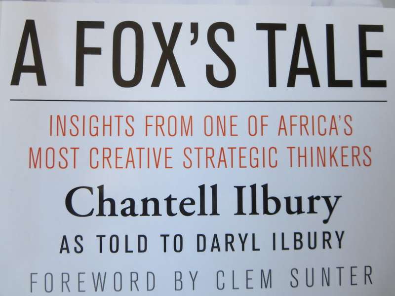 THE MIND OF A FOX. Chantell Ilbury. Clem Sunter. A FOX`S TALE by Chantell Ilbury.