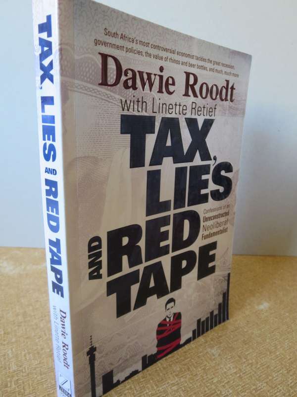 DAWIE ROODT (with Linette Retief). TAX, LIES AND RED TAPE.
