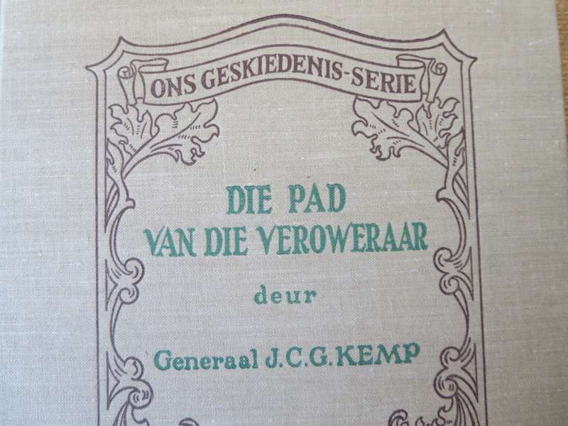 DIE PAD VAN DIE VEROWERAAR deur Generaal J.C.G. Kemp (Ons Geskiedenis-Serie) (P)