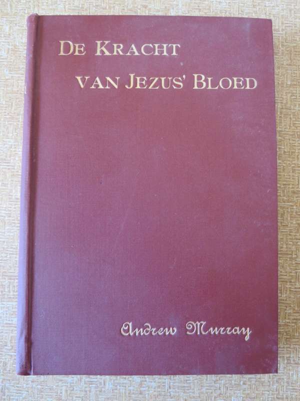 DE KRACHT VAN JEZUS` BLOED door Andrew Murray (P)