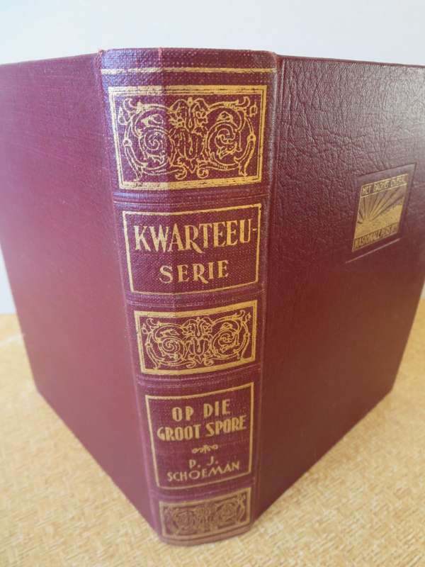 KWARTEEU-SERIE. OP DIE GROOT SPORE. P.J. Schoeman (P)