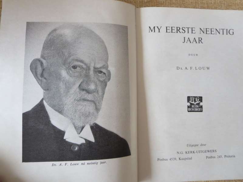 MY EERSTE NEËNTIG JAAR. Ds. A. F. Louw (P)