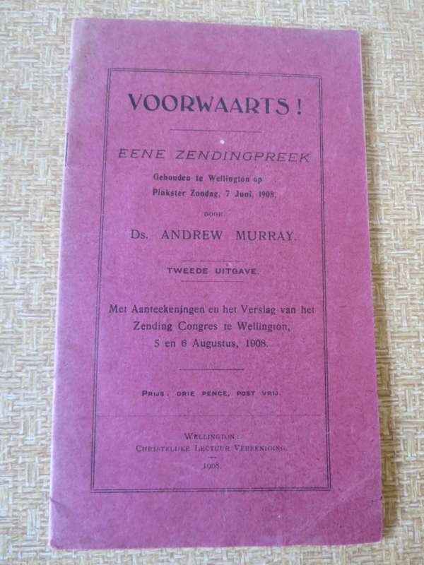 VOORWAARTS! Eene Zendingpreek door Ds. Andrew Murray. (Gehouden op Pinkster Zondag 7 Jun 1908) (P)