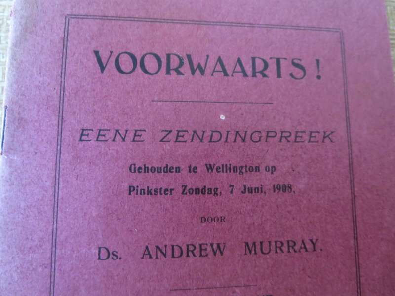 VOORWAARTS! Eene Zendingpreek door Ds. Andrew Murray. (Gehouden op Pinkster Zondag 7 Jun 1908) (P)