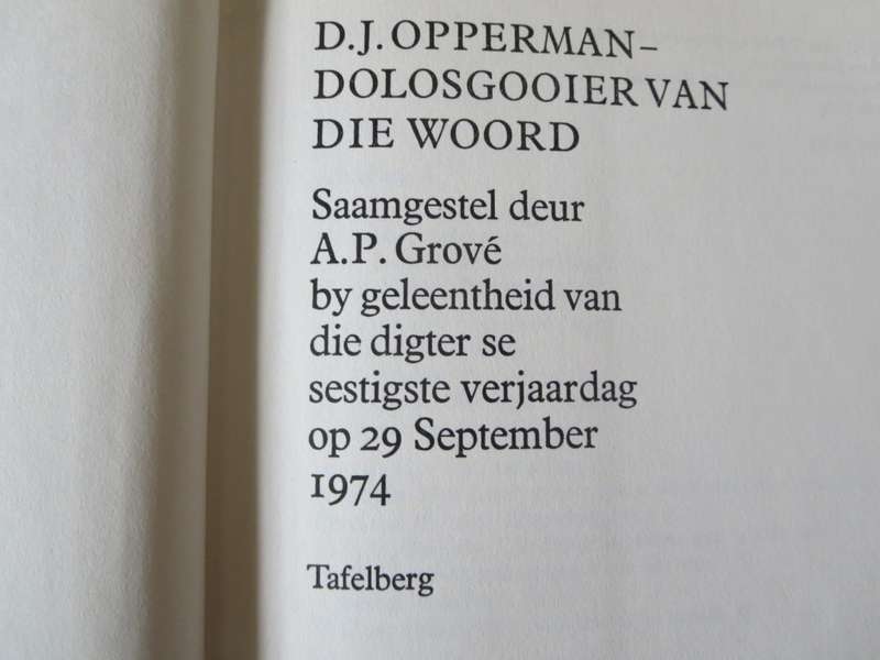 D.J. OPPERMAN - DOLOSGOOIER VAN DIE WOORD  Saamgestel deur A.P. Grové