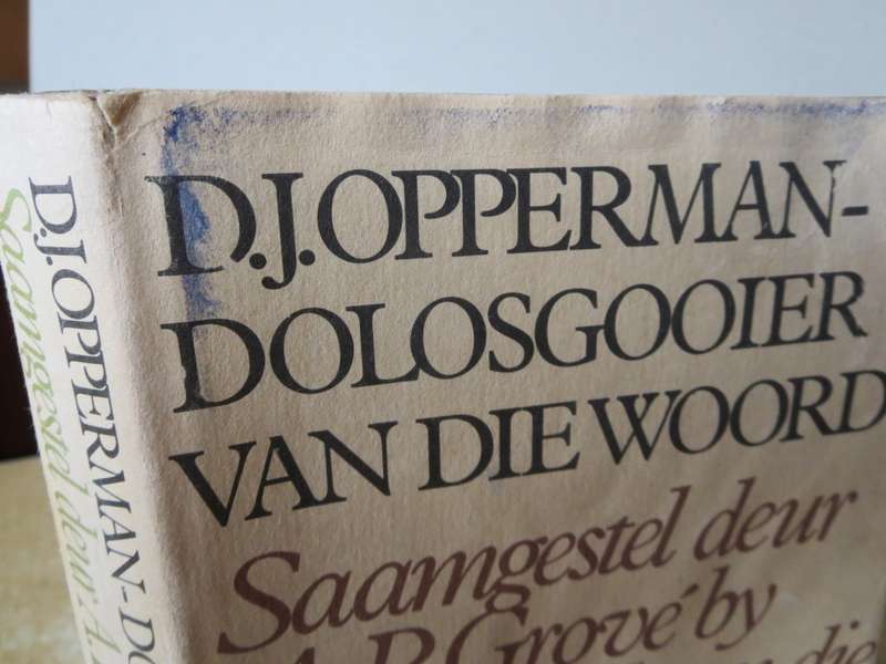 D.J. OPPERMAN - DOLOSGOOIER VAN DIE WOORD  Saamgestel deur A.P. Grové