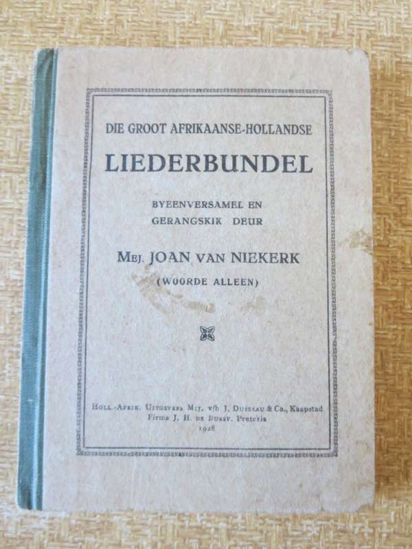 DIE GROOT AFRIKAANSE-HOLLANDSE LIEDERBUNDEL. Byeen versamel en gerangskik deur Joan van Niekerk  (P)